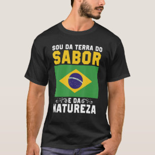 Brasil Sou Da Terra Da Beleza E Da Natureza Bras T-Shirt