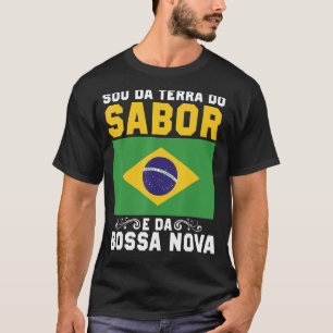 Brasil  Sou Da Terra Do Samba E Da Bossa Nova  Bra T-Shirt