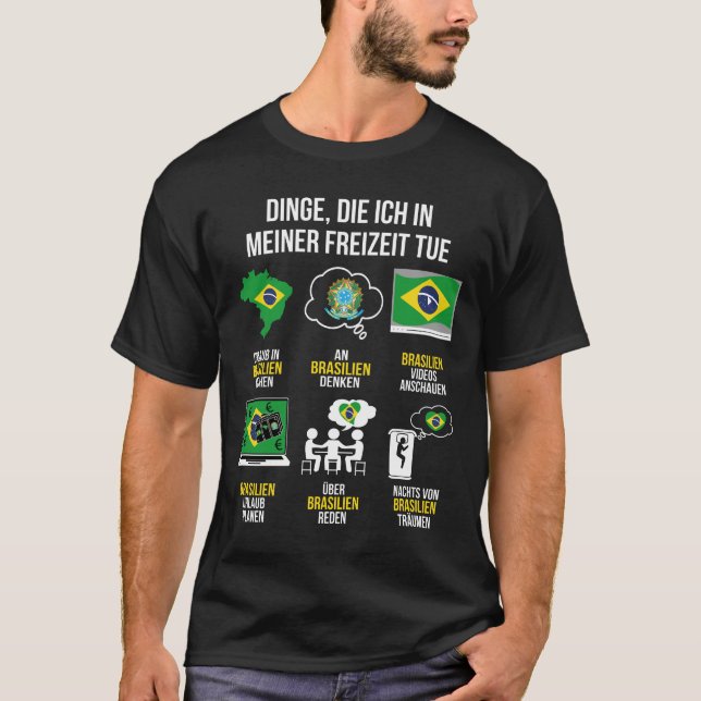 Brasilien Spruch | Lustiger Freizeit Spruch Brasil T-Shirt (Front)
