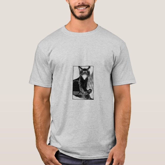 brass 2 lowd, ereplug now! T-Shirt (Front)