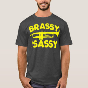 Brassy and Sassy Trumpet Player T-Shirt