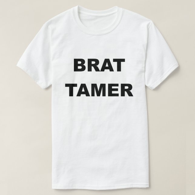Brat Tamer Tee White (Design Front)