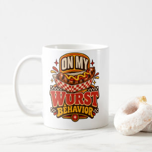 Bratwurst On My Wurst Behaviour Sausage Fest Fan Coffee Mug