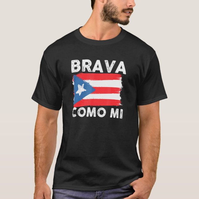 Brava Como Mi Bandera Strong Puerto Rican Female B T-Shirt (Front)