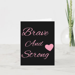 Brave And Strong Breast Cancer Awareness  Card