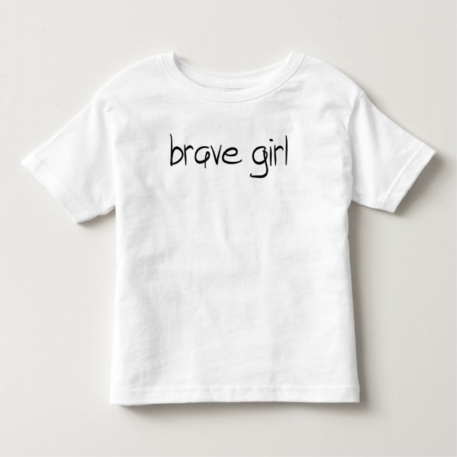 brave girl toddler T-Shirt (Front)