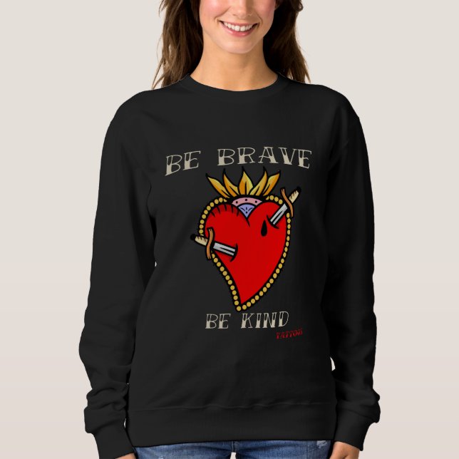 Brave Kind Tattoos Vintage Designs Sweatshirt (Front)