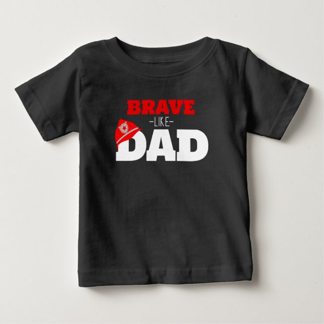 Brave Like Dad Firefighter Black T-shirt  (Front)