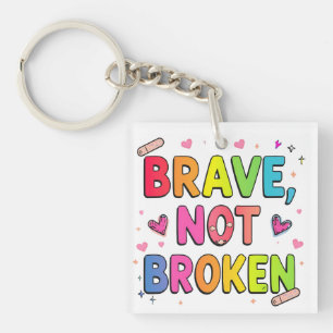 Brave Not Broken Design Rainbow Positive Quote Key Ring