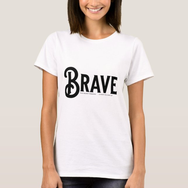 brave, Simple Script trendy Quotes T-Shirt (Front)