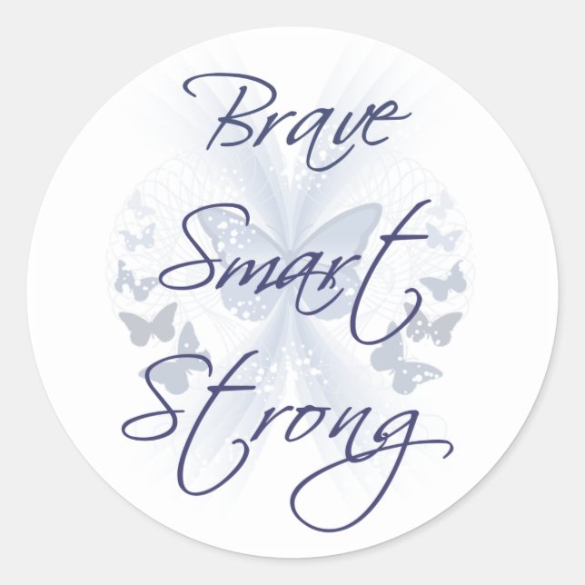 Brave Smart Strong Classic Round Sticker (Front)
