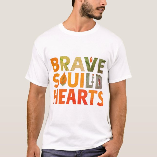 Brave Souls United Hearts"  T-Shirt (Front)
