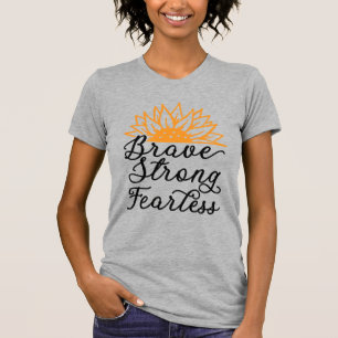 Brave Strong Fearless Sunflower T-Shirt