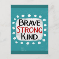 Brave Strong Kind Postcard