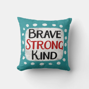 Brave Strong Kind Throw Pillow