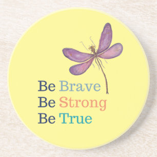 Brave Strong True Dragonfly   Coaster