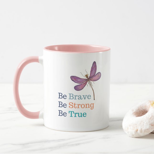 Brave Strong True Dragonfly Mug (With Donut)
