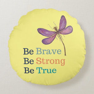 Brave Strong True Dragonfly Round Pillow
