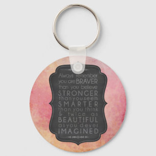 Braver Stronger Smarter and Beautiful Inspiration Key Ring