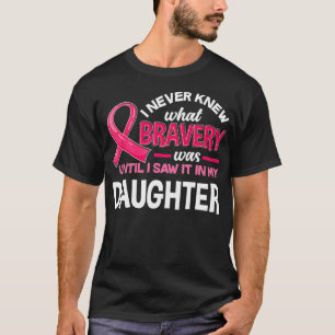 Bravery Daughter Breast Cancer Awareness For Mum & T-Shirt