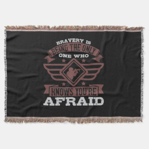 Bravery Is Being The Only One Who Knows Throw Blanket