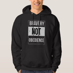Bravery Not Obedience Advisory Hoodie