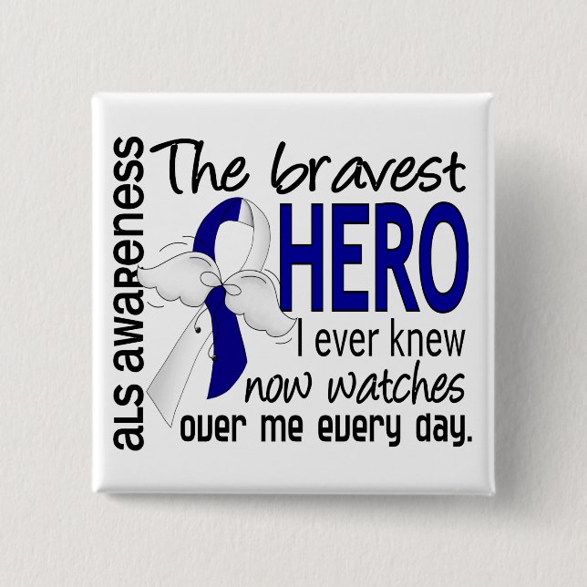 Bravest Hero I Ever Knew ALS 15 Cm Square Badge (Front)