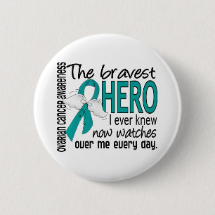 Bravest Hero I Ever Knew Ovarian Cancer 6 Cm Round Badge