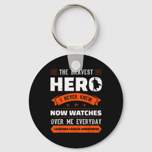 Bravest Hero I Never Knew Leukaemia Cancer Awarene Key Ring