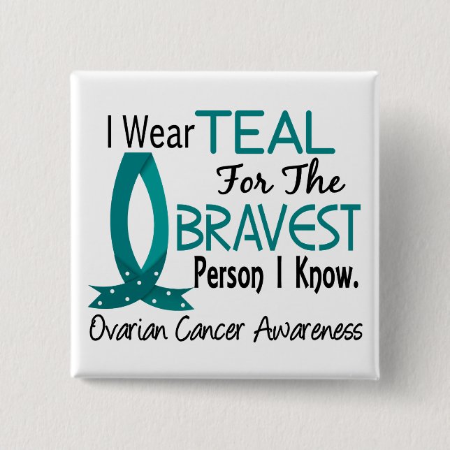 Bravest Person I Know Ovarian Cancer 15 Cm Square Badge (Front)