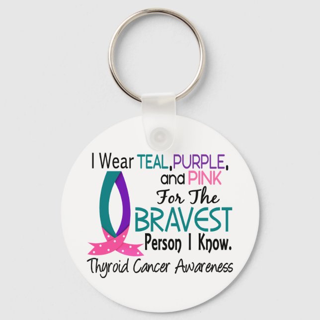 Bravest Person I Know Thyroid Cancer Key Ring (Front)