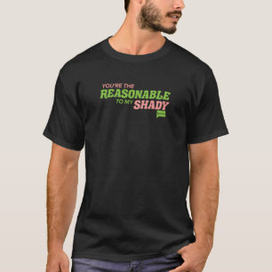 Bravo You're The Reasonable To My Shady T-Shirt
