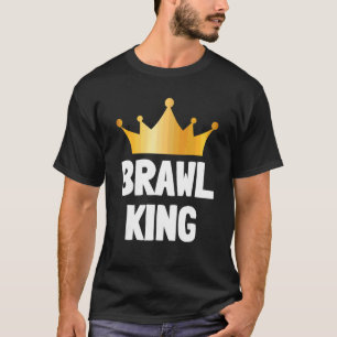 Brawl King Brawling Gamer Gaming 1 T-Shirt