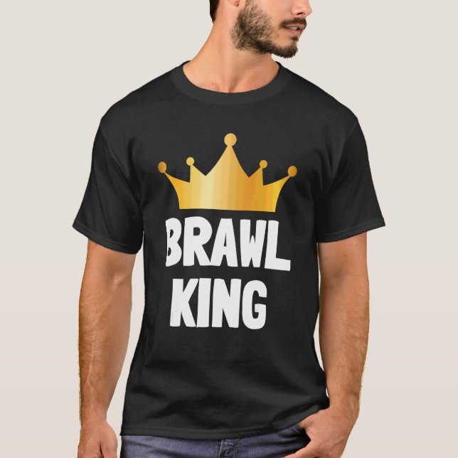 Brawl King Brawling Gamer Gaming 1 T-Shirt (Front)