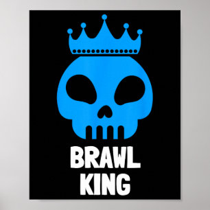 Brawl King Brawling Gamer Gaming Poster