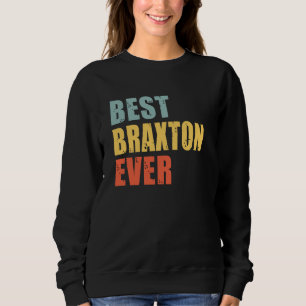 Braxton Best Ever Braxton Sweatshirt