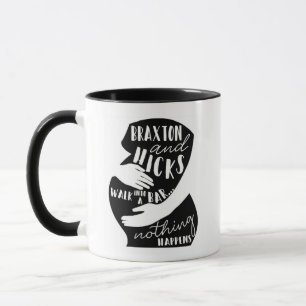 Braxton Hicks Funny Pregnancy Mug