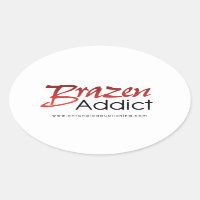 Brazen Addict sticker