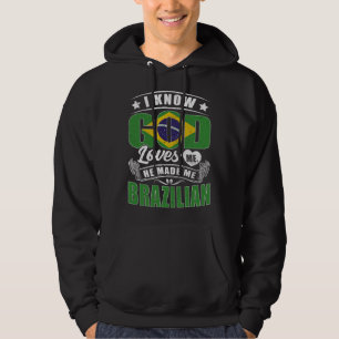 Brazil Flag God Loves Me Brazilians Hoodie
