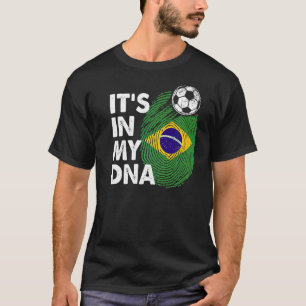 Brazil In My Dna Brazilian Flag Team Brazil T-Shirt