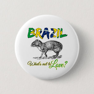 Brazil - What's Not to Love Brasil Quote 6 Cm Round Badge