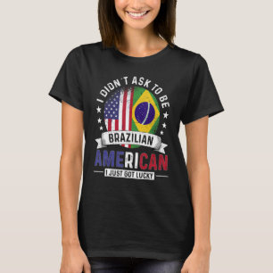 Brazilian American Countries Flags Pride Brazil Fl T-Shirt