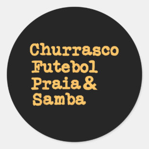 Brazilian Bbq Byrbecue Brazil Brasil Churrasco Fut Classic Round Sticker