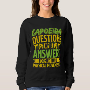 Brazilian Capoeira Dance Martial Capoeiraquestions Sweatshirt