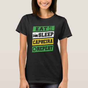 Brazilian Capoeira Dance Martial Eatsleep T-Shirt