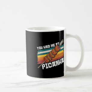 Brazilian Dish You Had Me At Picanha Coffee Mug