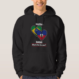 Brazilian Haitian Heart Flags What's Not To Love Hoodie
