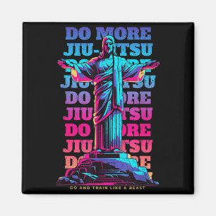 Brazilian Jiu Jitsu ___ Believe In Jesus And Magnet