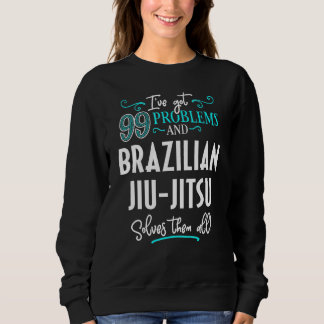 Brazilian Jiu Jitsu  Brazilian Jiu Jitsu Solves Sweatshirt