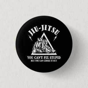 Brazilian Jiu Jitsu Cant Fix Stupid Jiujitsu Train 3 Cm Round Badge
